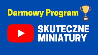 Miniatura filmu na YouTube 👉 Darmowy program graficzny i prosty sposób na skuteczne miniaturki YT ✅