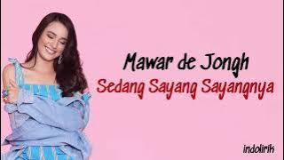 Mawar de Jongh - Sedang Sayang Sayangnya | Lirik Lagu Indonesia