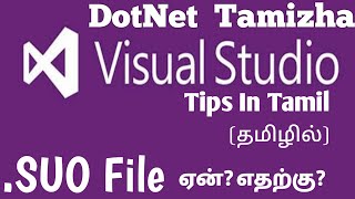 .SUO File in Visual Studio | Visual Studio Tips | Tamil | DotNet Tamizha