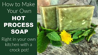 How to Make Natural Hot Process Soap with Herbs and Essential Oils