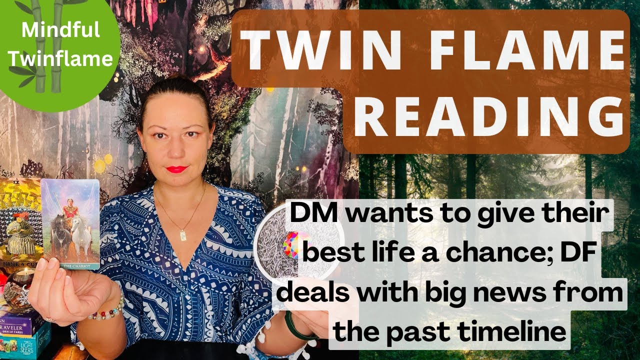 TWIN FLAME DM/DF UPDATE | DM wants to give best life a chance; DF deals ...