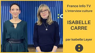 Isabelle Carre Par Isabelle Layer - France Info Tv, Linterview Culture