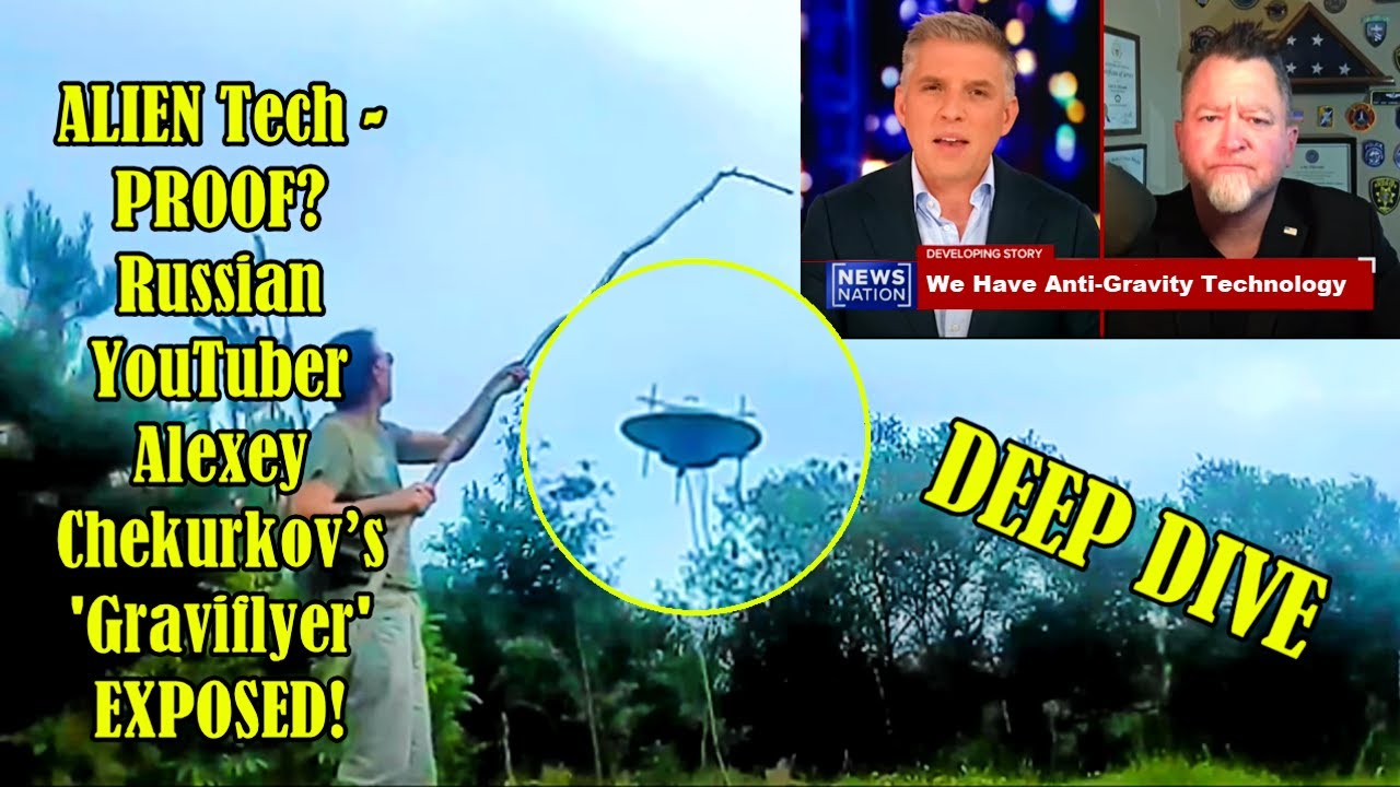 DEEP DIVE! 🛸🔓 ALIEN Tech - PROOF?  Russian YouTuber Alexey Chekurkov’s 'Graviflyer' EXPOSED!