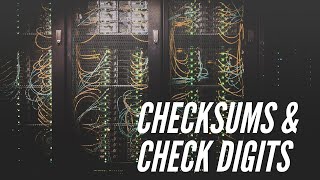 Checksums & Check Digits