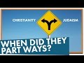 When Did Christianity and Judaism Part Ways?