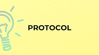 What is the meaning of the word PROTOCOL?