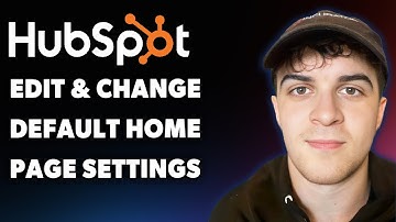 How to Edit and Change Default Home Page Settings on Hubspot (Full 2025 Guide)