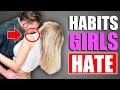 7 Guy Habits That Girls HATE! (DEAL BREAKERS)