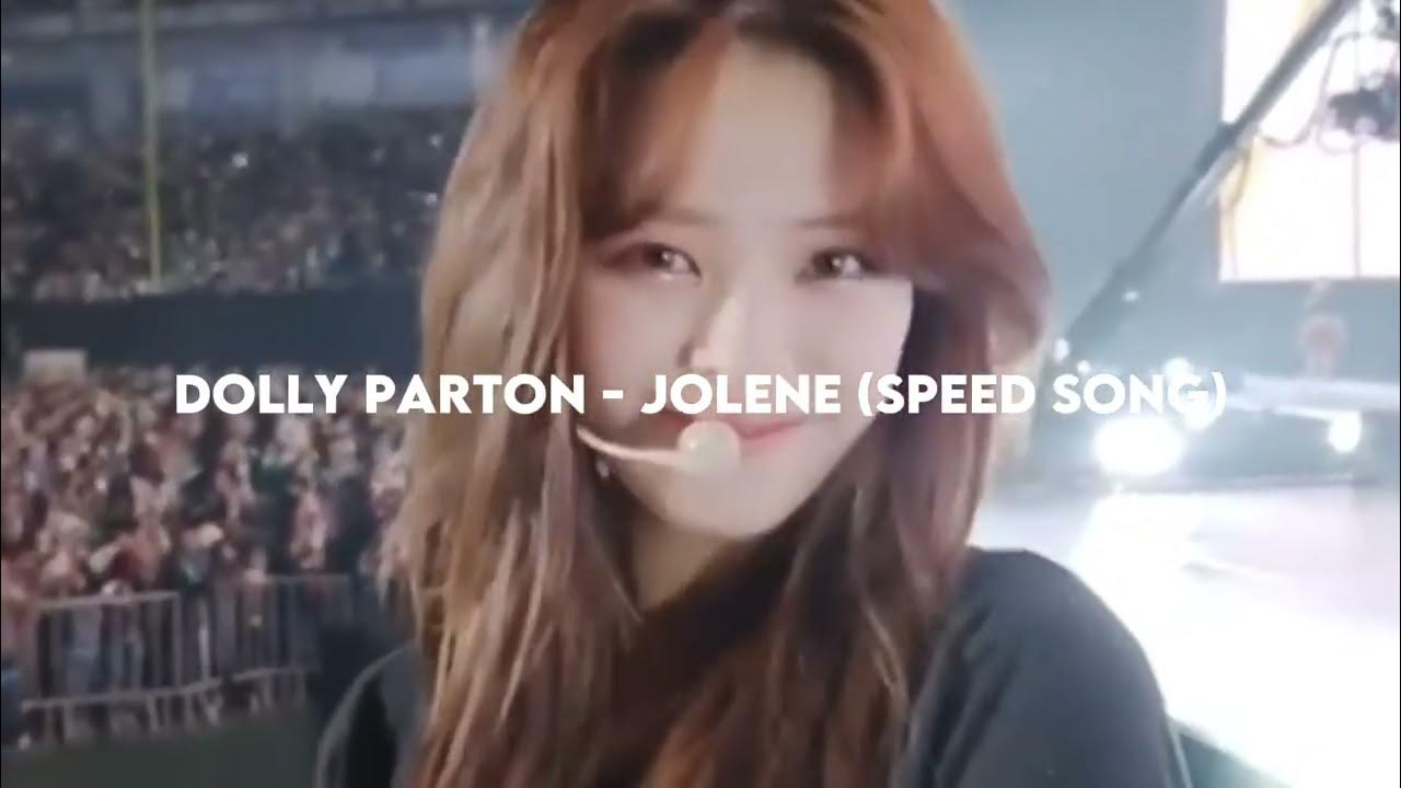 Dolly Parton Jolene (Speed Song) ! YouTube