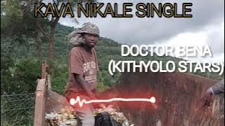 KAVA NIKALE SINGLE BY DOCTOR BENA (KITHYOLO STARS)