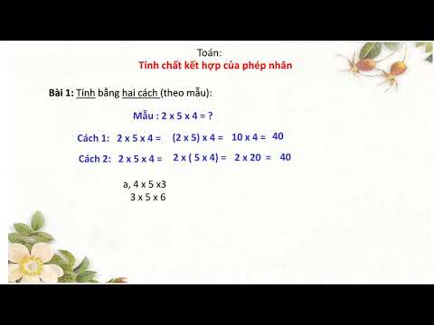 Toán Lớp 4 Tuần 11 Tiết 2: Tính chất kết hợp của phép nhân