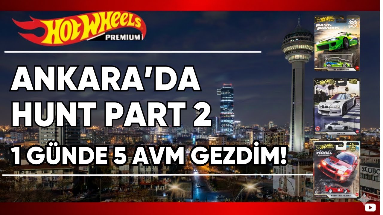 ANKARA’DA HOT WHEELS HUNT PART 2 🔥 | 1 GÜNDE 5 AVM + DİECAST MAĞAZASI!