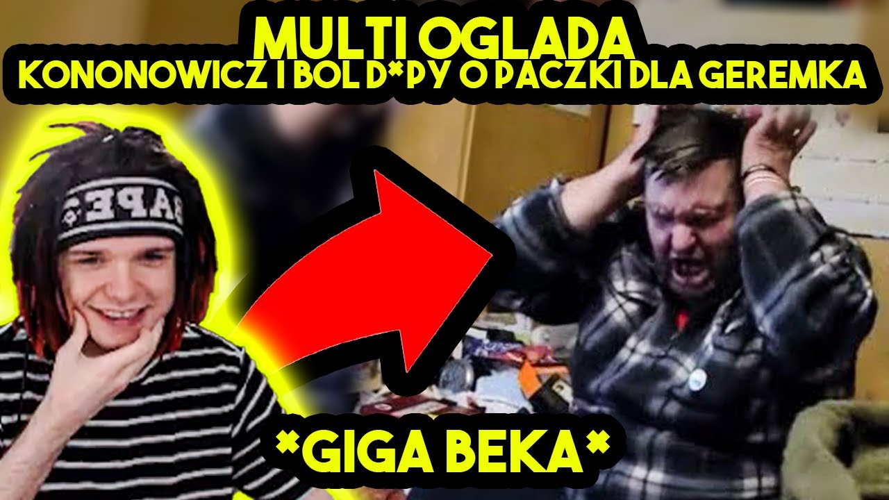 MULTI ogląda KONONOWICZ I BÓL D*PY O PACZKI DLA GEREMKA - KOMPILACJA *giga beka*