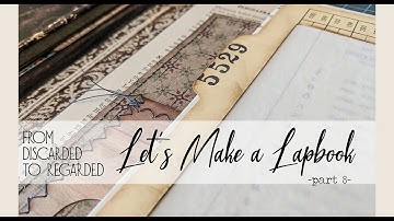From Discarded to Regarded - Lets Make a Lapbook - pt 8