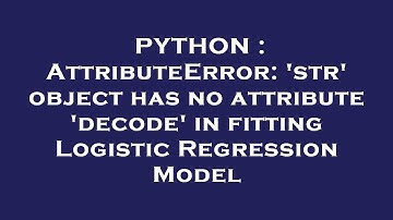 PYTHON : AttributeError: 