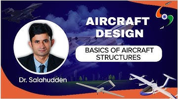 Lecture 6 | Basics of Aircraft Structure | Aircraft Design by Dr. Salahudden