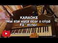 Mai stai viață doar o clipă (Fa ' min) - KARAOKE