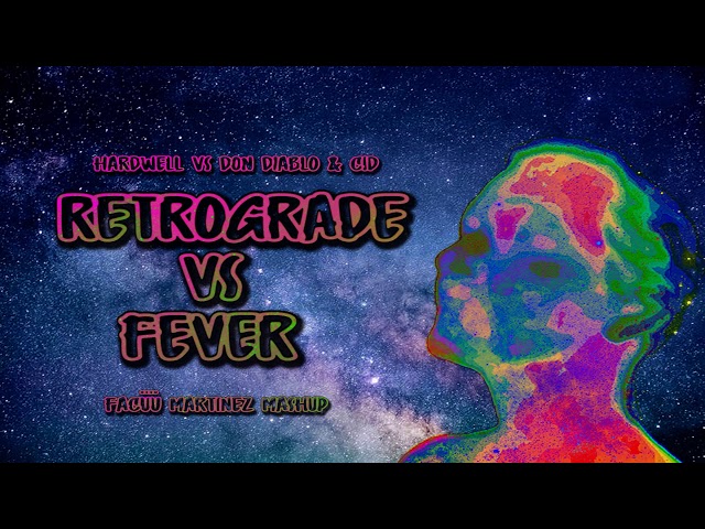 HARDWELL vs DON DIABLO - Retrograde vs Fever (Facüü Martinez Mashup) class=