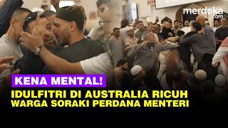 Salat Idulfitri Berujung Ricuh, PM Australia Albanese Diusir & Disoraki Massa di Masjid