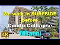 【4K】WALK Surfside before the Condo Collapse in MIAMI