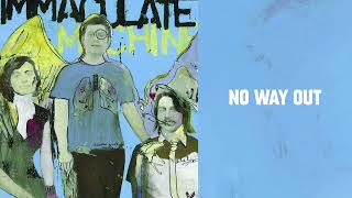 Immaculate Machine - No Way Out (Official Audio)