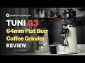 Tuni G3 Coffee Grinder Review - 64mm Flat Burrs | Stepless Adjustment | Single Dose/Hopper #Tuni
