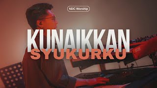 Kunaikkan Syukurku (Reimagined) - [KEY CAM] NDC Worship Live From GIFest 2026