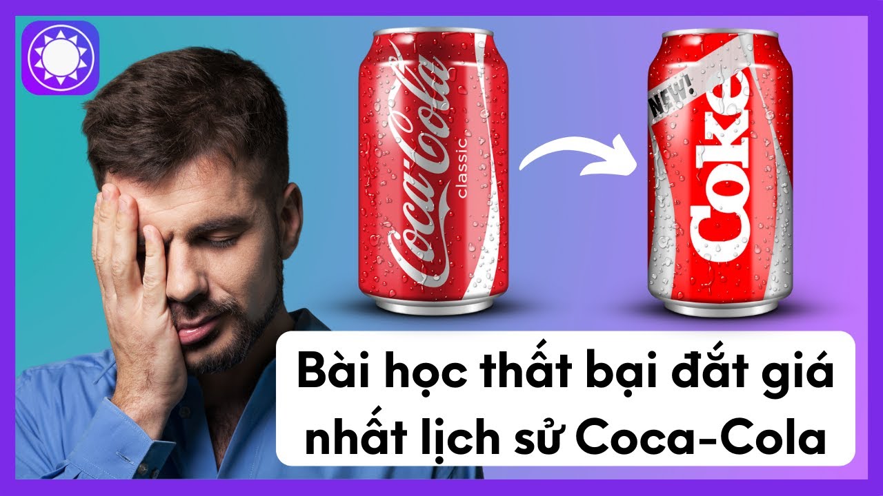 Bài Học Thất Bại Đắt Giá Nhất Lịch Sử Coca-Cola - youtube