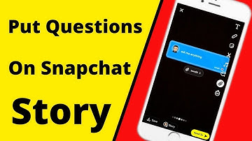 How to Ask Questions on Snapchat Story 2022