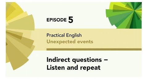 English File 4thE - Intermediate - Practical English E5 - Indirect questions listen and repeat