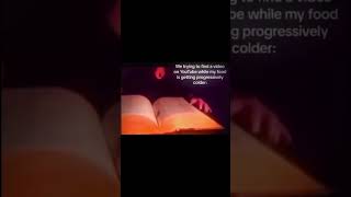 Me Trying To Find A YouTube Video While My Food is Getting Progressively Colder - Page Flipping Meme