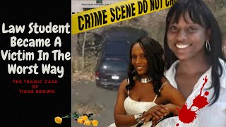 Law Student Became A Victim In The Worst Way - Tiane Brown - True Crime Unsolved