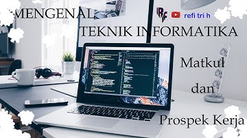 Jurusan Teknik Informatika prospek kerja dan matkul yang dipelajari