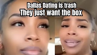Women Are Furious With Dallas' Current Dating Market| "Men I Want Won't Chase & Accept me."
