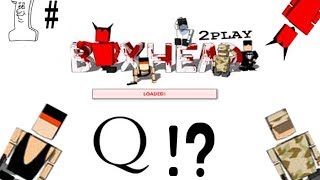 Lets Play Boxhead Part 1- What's a Q !