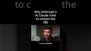 Why Anthropic's AI Claude tried to contact the FBI