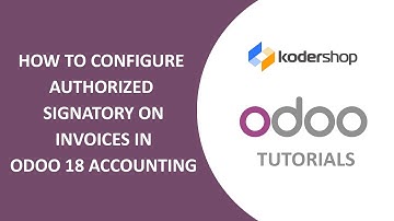 How to Configure Authorized Signatory on Invoices in Odoo 18 Accounting | Digital Signature Setup