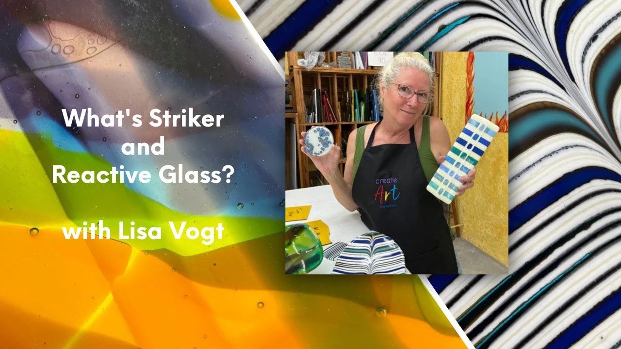 Striker vs. Reactive Glass Vlog with Lisa Vogt