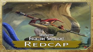 Monsters of European Folklore | Redcaps- Most Dangerous Sprite?