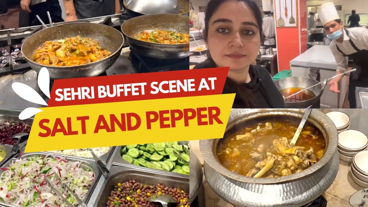 Sehri Buffet Scene at Salt and Pepper Food Review Ayesha Jahanzeb