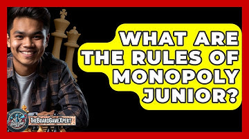 What Are The Rules Of Monopoly Junior? - The Board Game Xpert