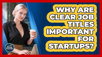 Why Are Clear Job Titles Important for Startups?