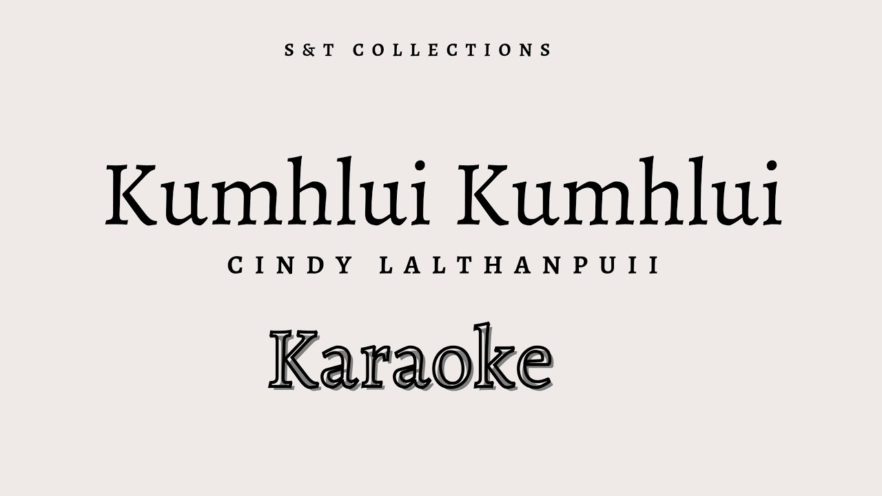 Kumhlui Kumhlui - Cindy Lalthanpuii // Karaoke 2026 (Mizo New Year song) 