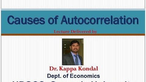 Causes of Autocorrelation By Dr. Kappa Kondal