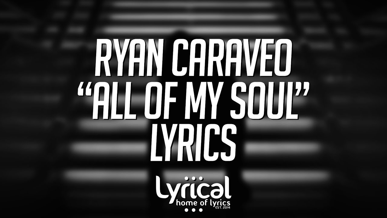 Ryan Caraveo All Of My Soul Lyrics YouTube