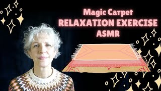 ☃️🍂☀️🍃 Relaxation Exercise MAGIC CARPET RIDE  (ASMR)