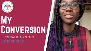LET'S TALK ABOUT IT - Ep 9: My Conversion
