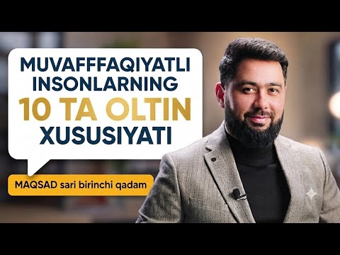5. Muvaffaqiyatli insonlarning 10 ta oltin hususiyati