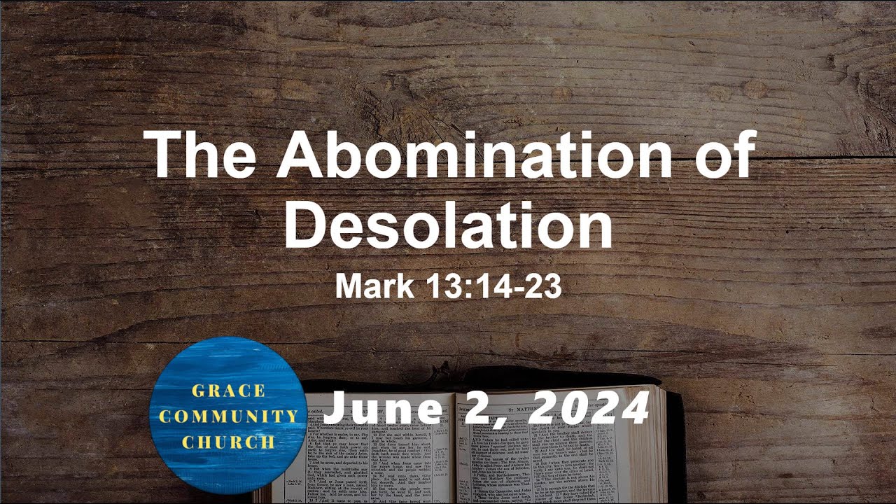 mark-13-14-23-the-abomination-of-desolation-june-2nd-2024