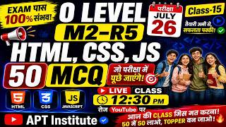 O Level M2-R5 (HTML, CSS, JS) Important MCQ Live Class-15 |Most Expected Questions2026|#APTINSTITUTE